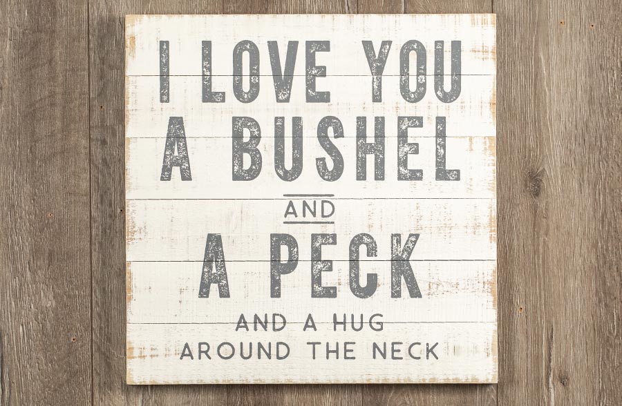 Bushel And A Peck Shiplap Sign