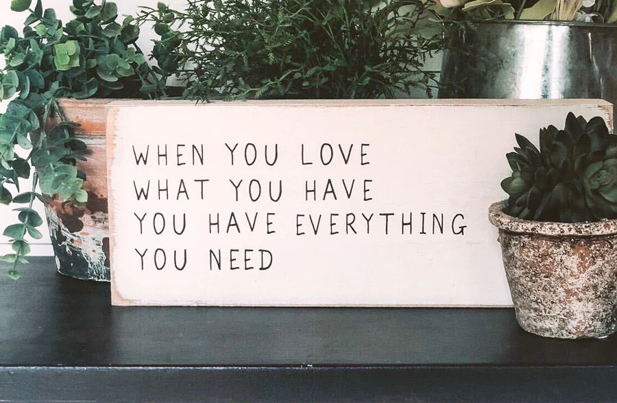 Love What You Have Sign