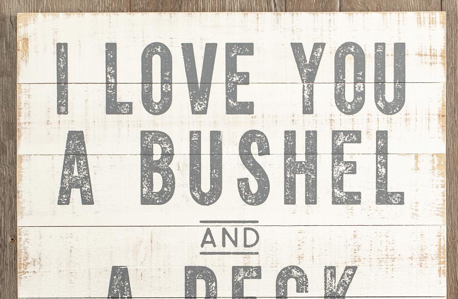 Bushel And A Peck Shiplap Sign